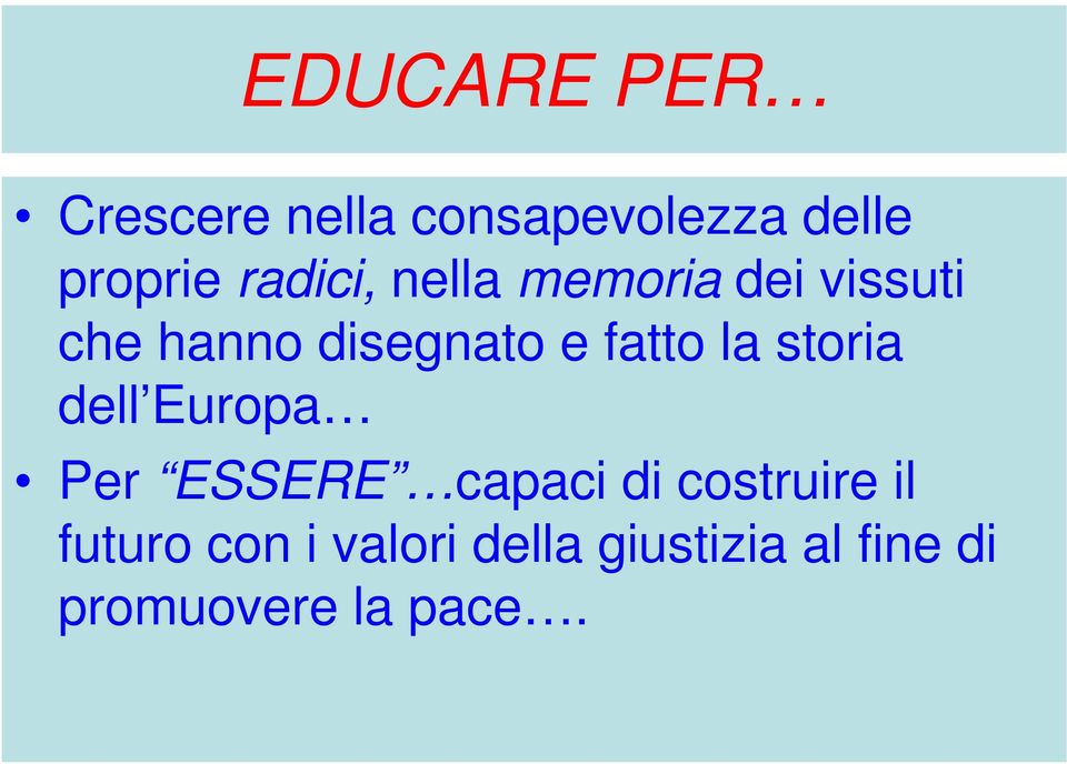 fatto la storia dell Europa Per ESSERE capaci di costruire