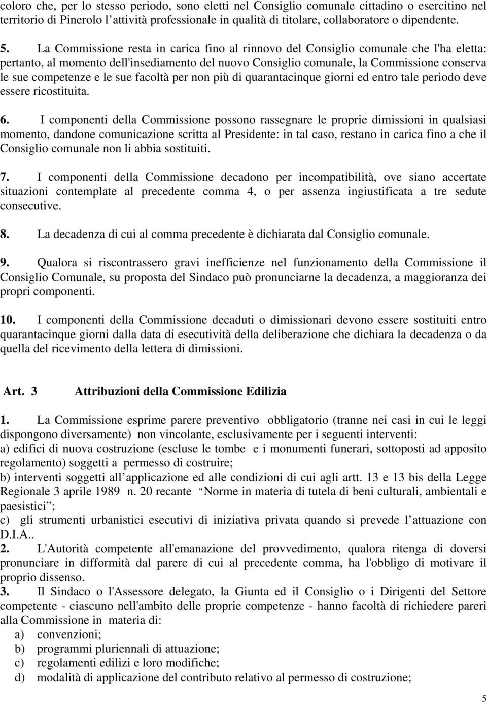 le sue facoltà per non più di quarantacinque giorni ed entro tale periodo deve essere ricostituita. 6.