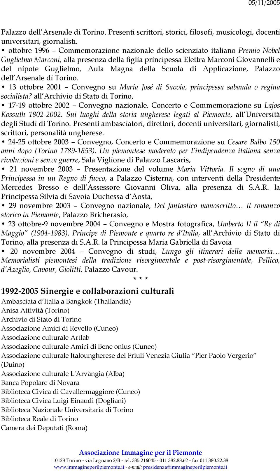 della Scuola di Applicazione, Palazzo dell Arsenale di Torino. 13 ottobre 2001 Convegno su Maria José di Savoia, principessa sabauda o regina socialista?