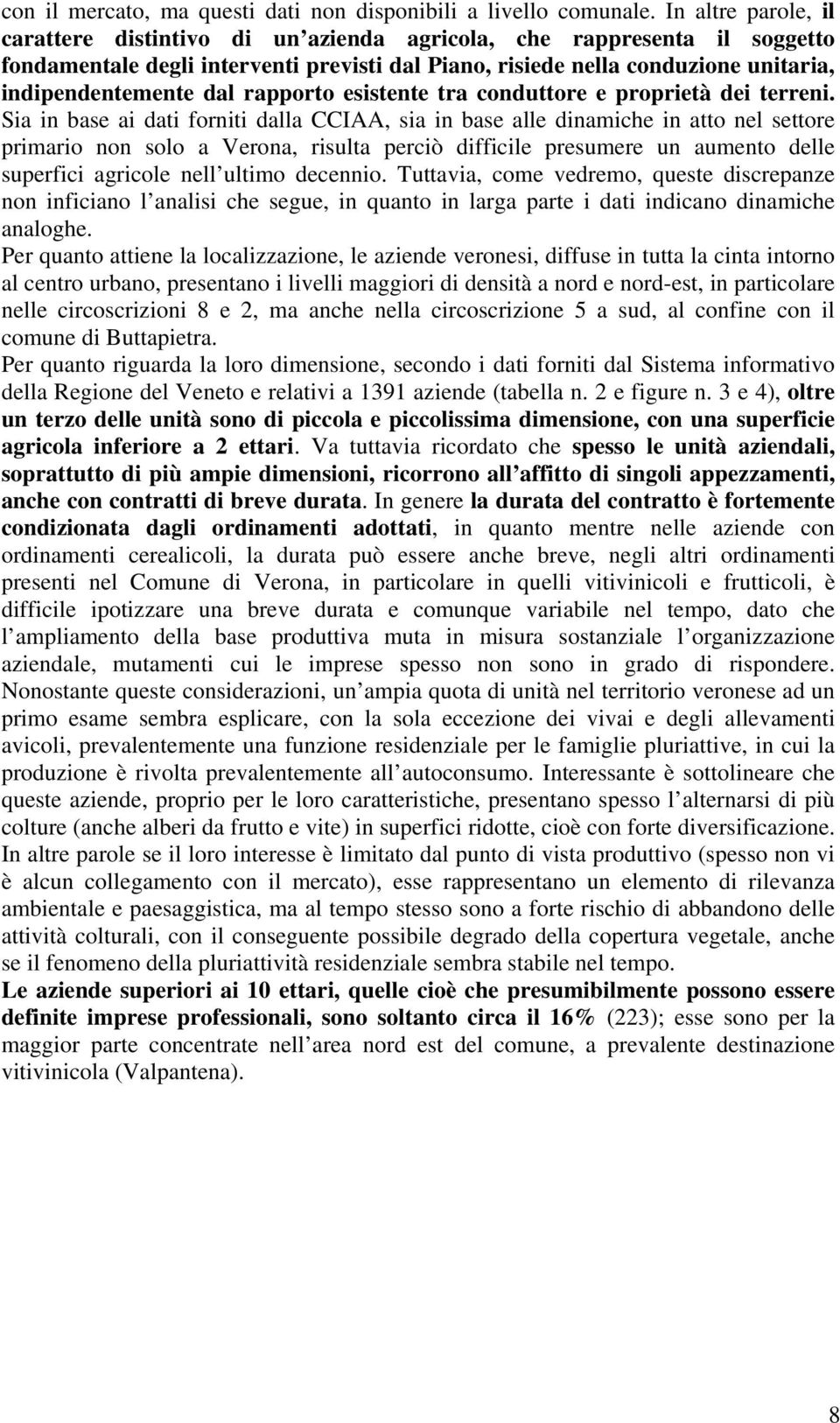 rapporto esistente tra conduttore e proprietà dei terreni.