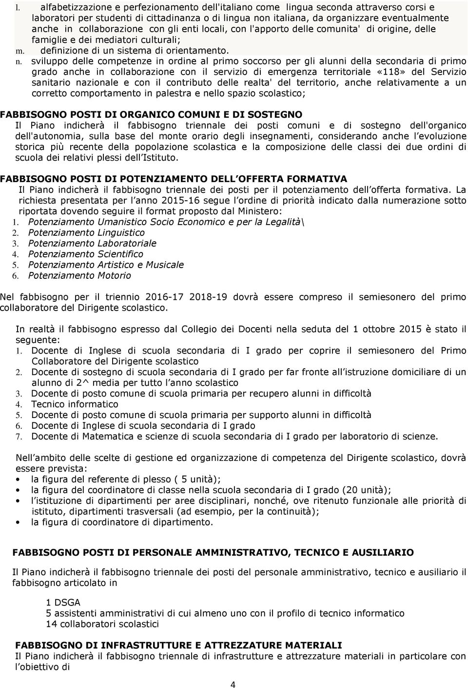 sviluppo delle competenze in ordine al primo soccorso per gli alunni della secondaria di primo grado anche in collaborazione con il servizio di emergenza territoriale «118» del Servizio sanitario