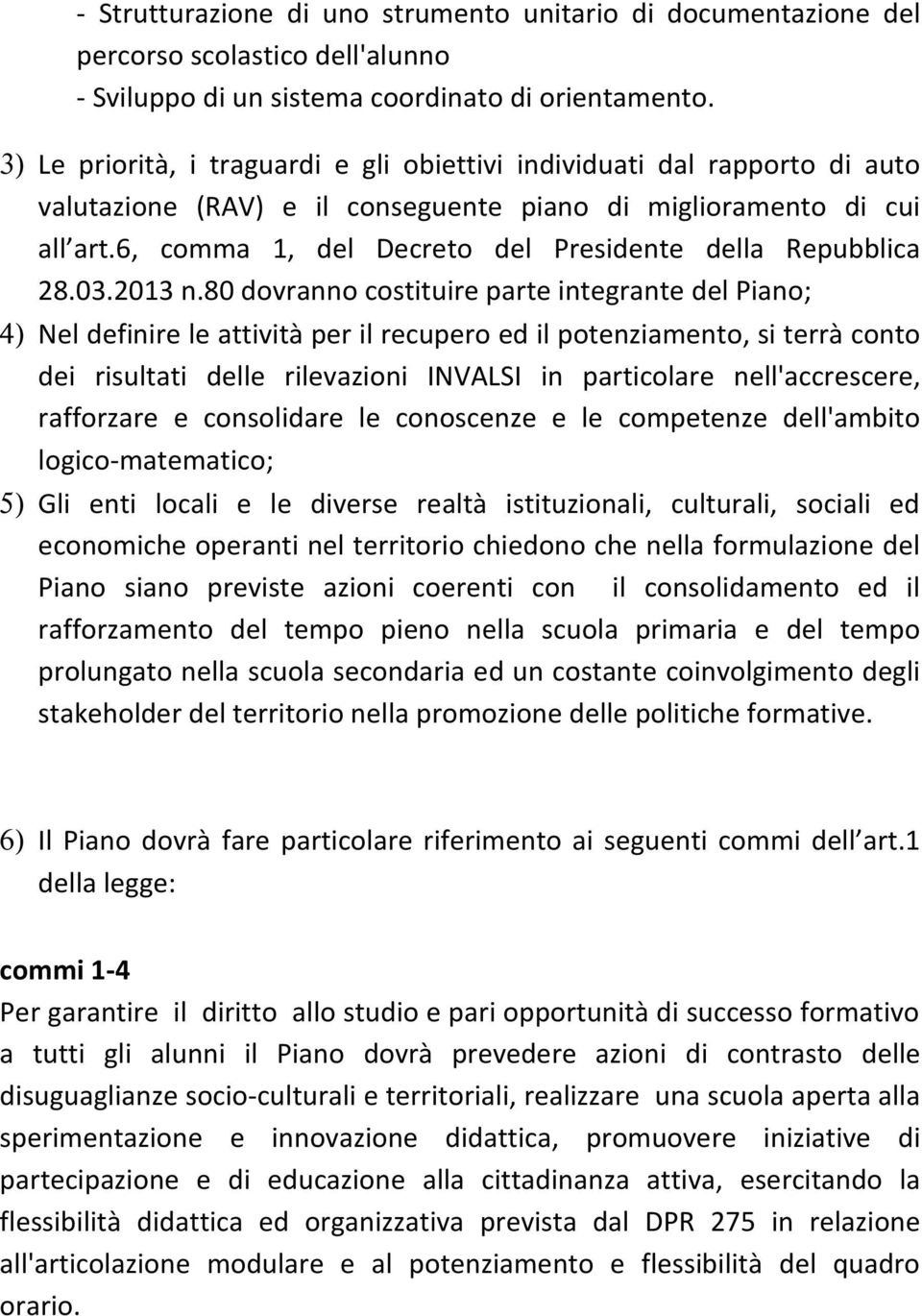 6, comma 1, del Decreto del Presidente della Repubblica 28.03.2013 n.