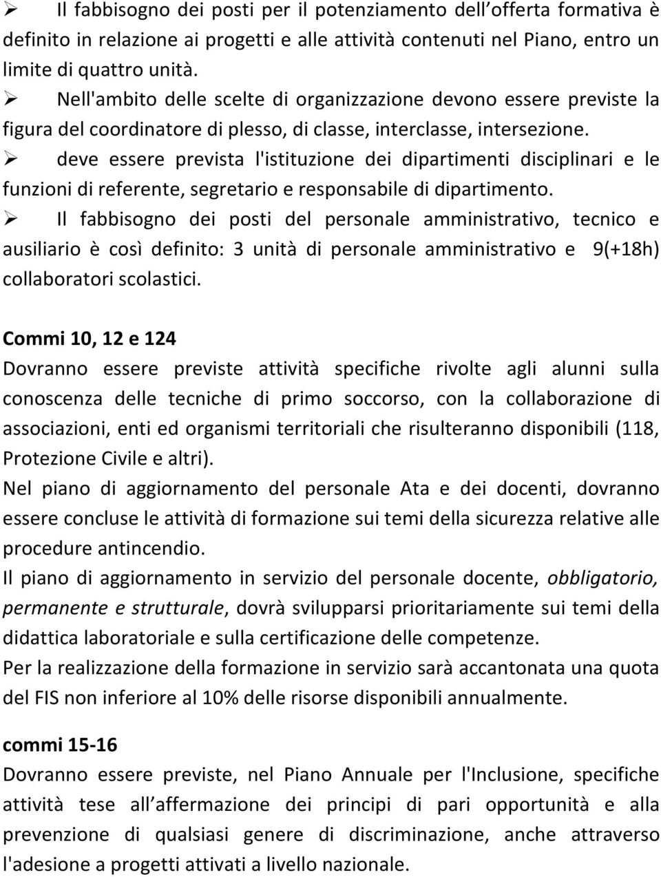 deve essere prevista l'istituzione dei dipartimenti disciplinari e le funzioni di referente, segretario e responsabile di dipartimento.