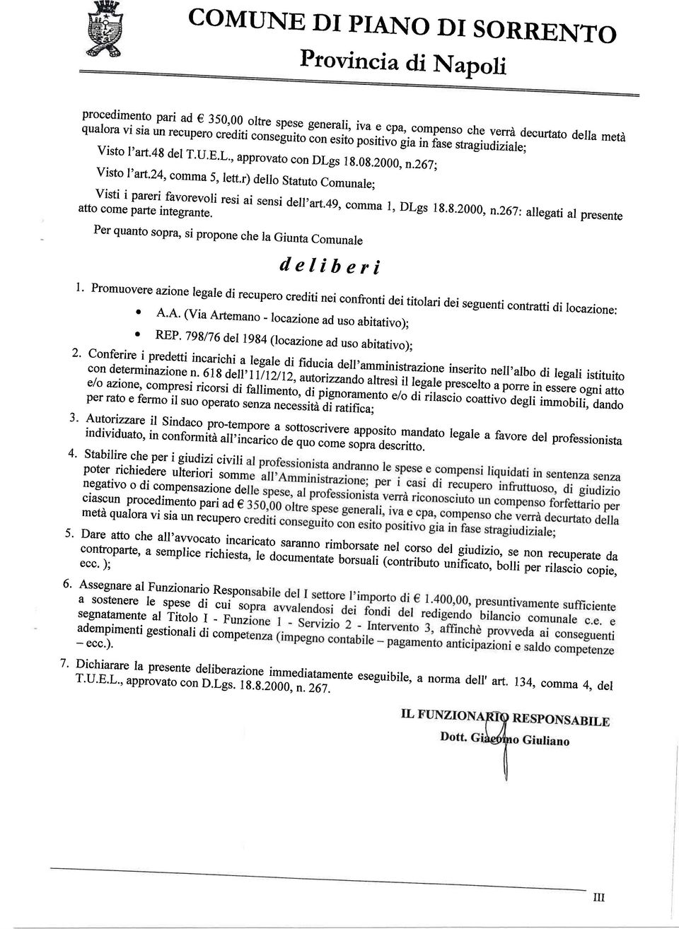 4e, comma r, DLgs 18.8.2000, n.267:ailegati al presente Per quanto sopra, si propone che la Giunta Comunale r ' Promuovere azione legare or r""ur"! ":r:'r: ":!