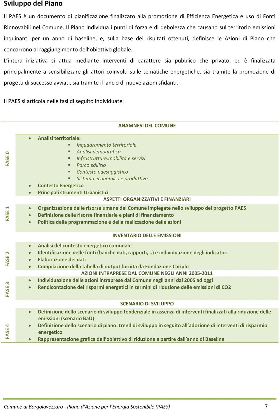 concorrono al raggiungimento dell obiettivo globale.