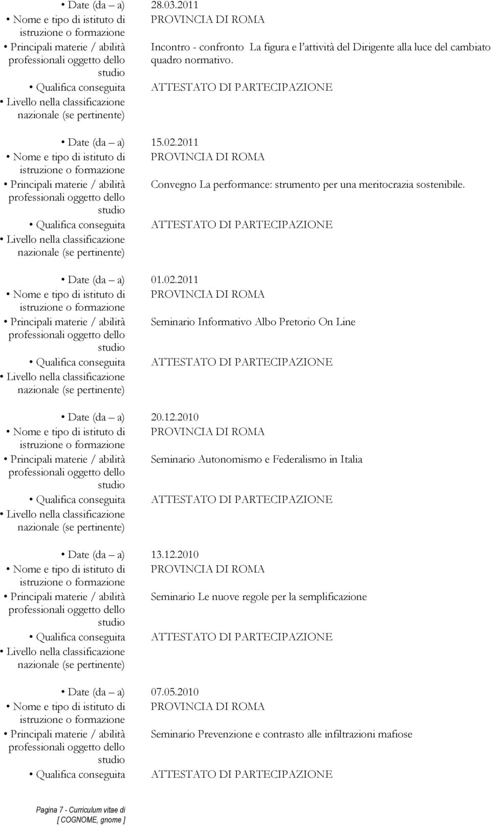 2011 Principali materie / abilità Seminario Informativo Albo Pretorio On Line Date (da a) 20.12.