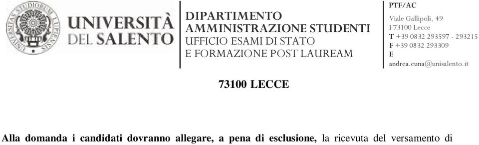 606482 ABI 01030 CAB 16002 CIN R IBAN IT41R01030160020000606482 27 con la causale contributo per procedura di selezione Master I/II Livello in (indicare il titolo della iniziativa) - a.a. 2009/10 (che verrà successivamente scomputata dalla quota di iscrizione in caso di ammissione).