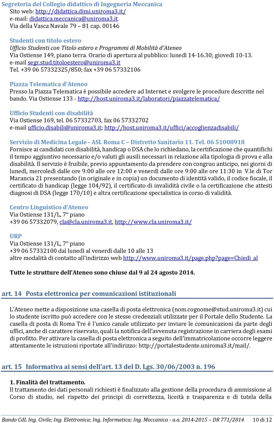 e-mail segr.stud.titoloestero@uniroma3.it Tel.