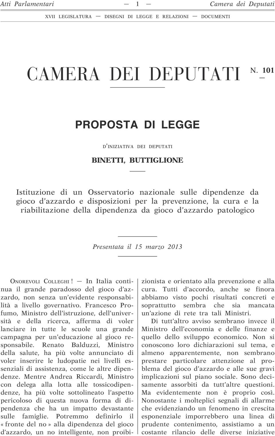 riabilitazione della dipendenza da gioco d azzardo patologico Presentata il 15 marzo 2013 ONOREVOLI COLLEGHI!