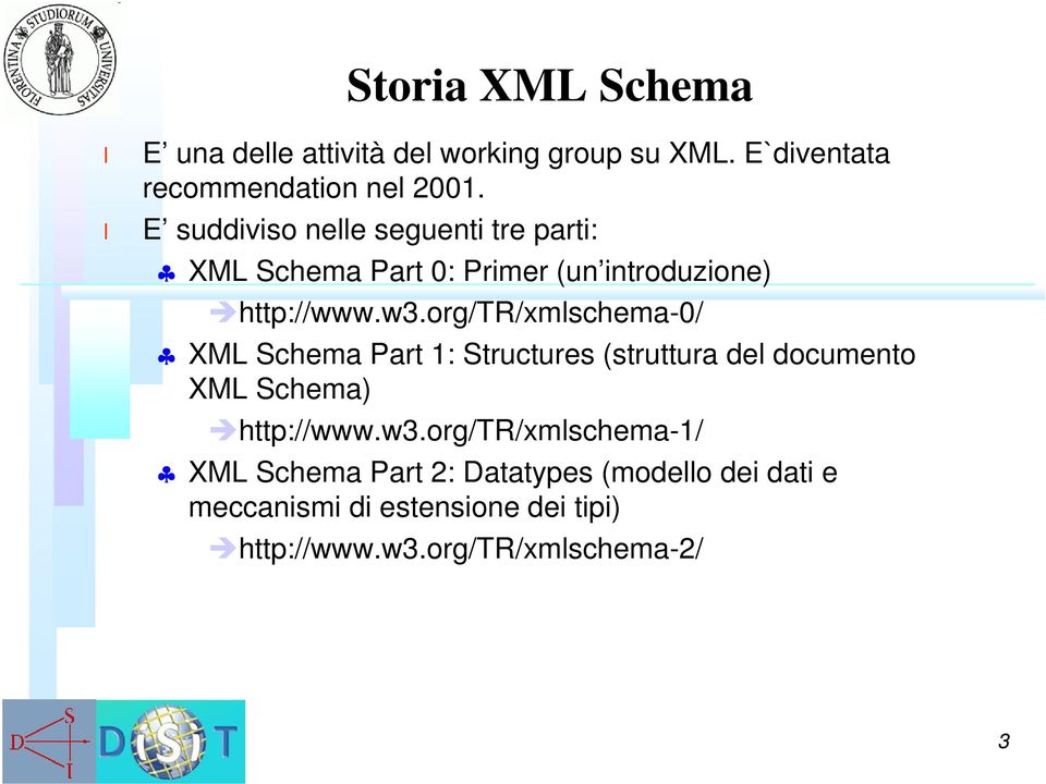 org/tr/xmschema-0/ XML Schema Part 1: Structures (struttura de documento XML Schema) http://www.w3.