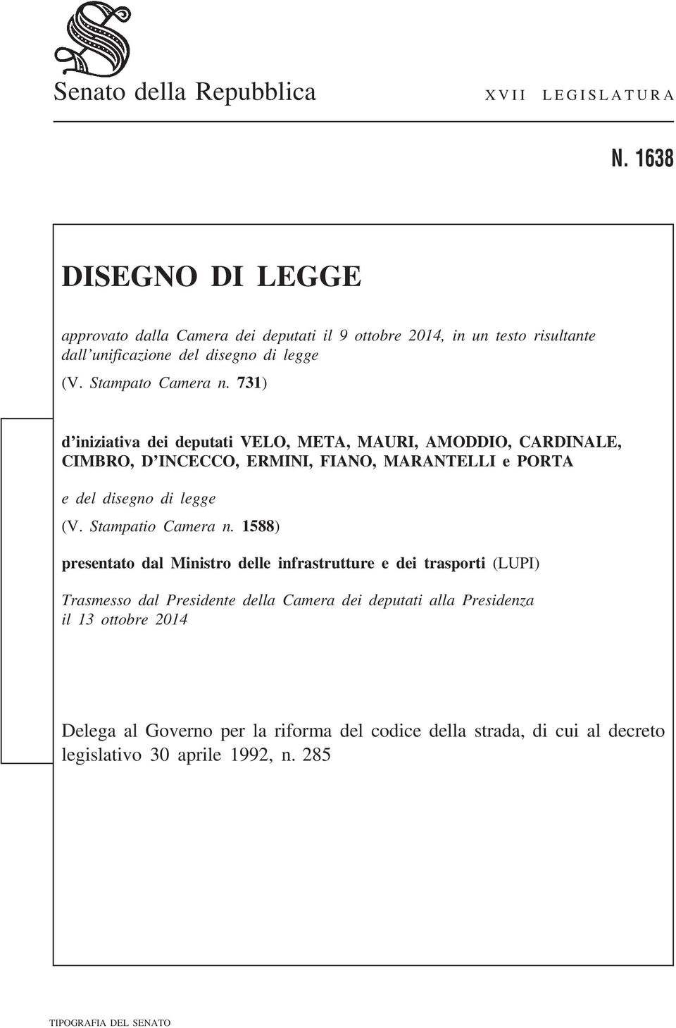 731) d iniziativa dei deputati VELO, META, MAURI, AMODDIO, CARDINALE, CIMBRO, D INCECCO, ERMINI, FIANO, MARANTELLI e PORTA e del disegno di legge (V.