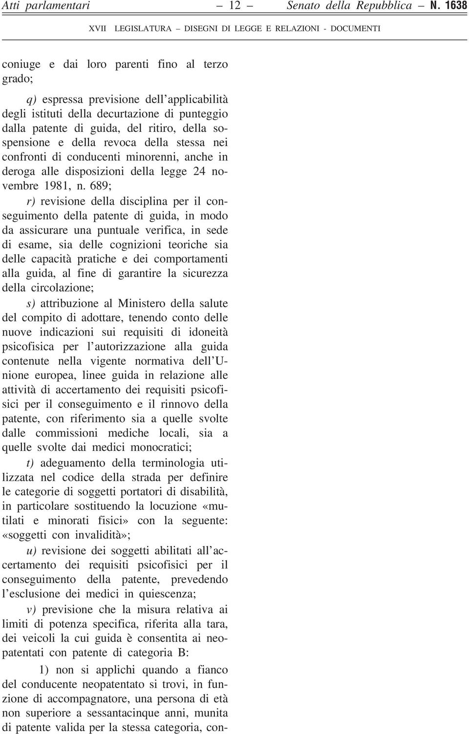 della revoca della stessa nei confronti di conducenti minorenni, anche in deroga alle disposizioni della legge 24 novembre 1981, n.