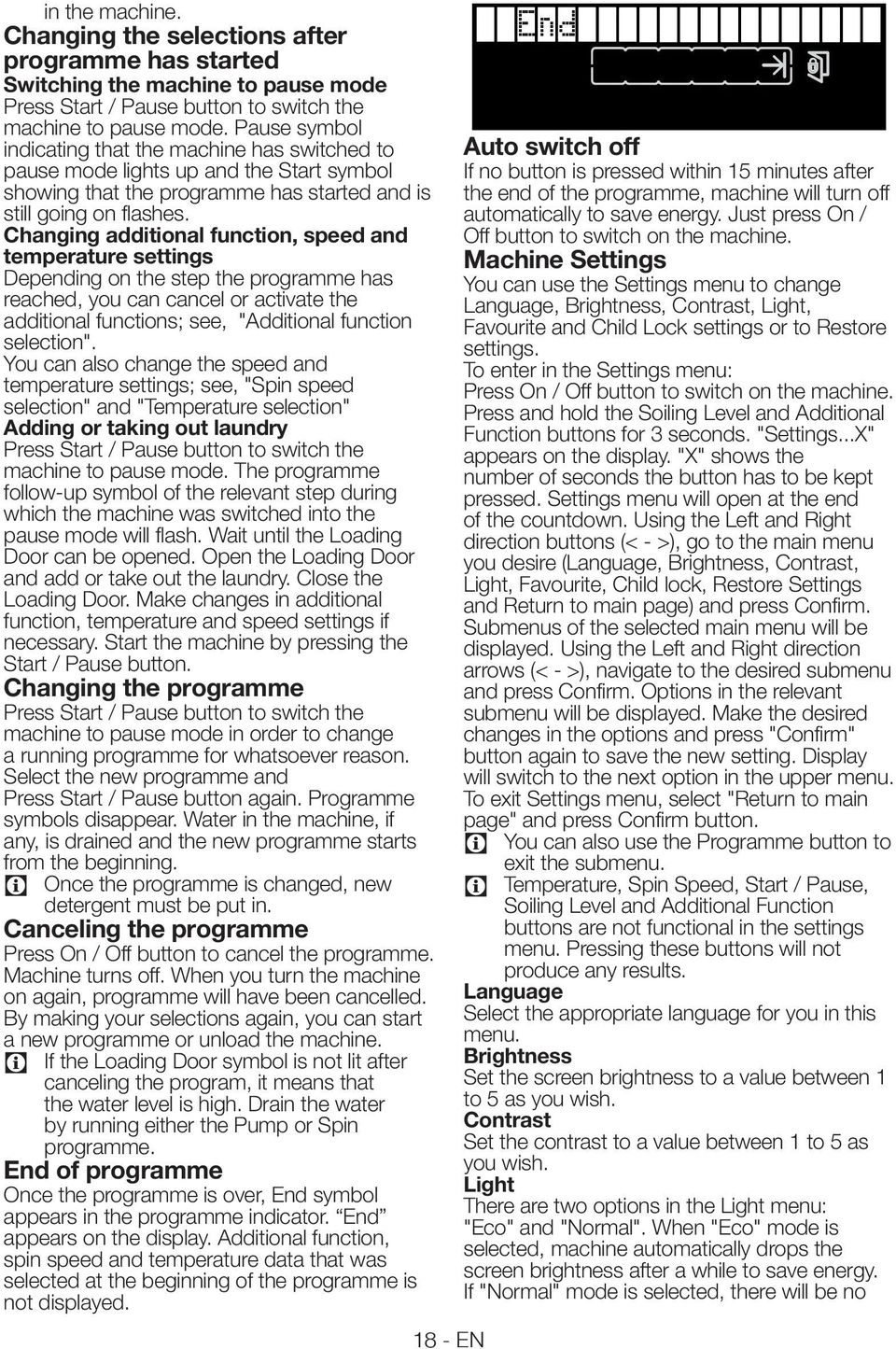 hanging additional function, speed and temperature settings Depending on the step the programme has reached, you can cancel or activate the additional functions; see, "Additional function selection".