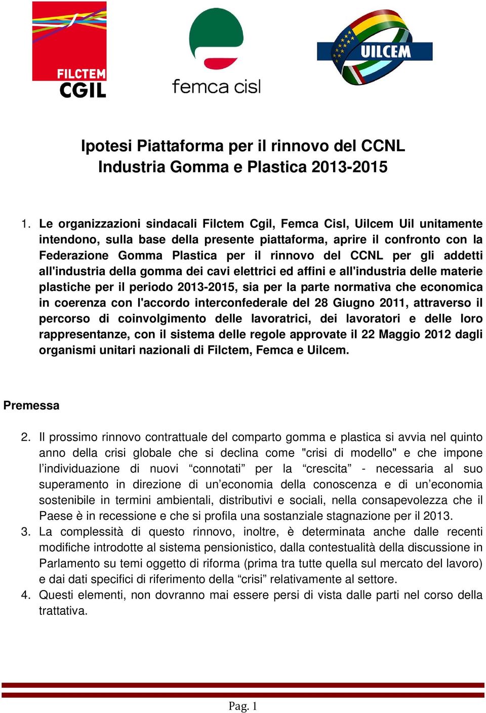 CCNL per gli addetti all'industria della gomma dei cavi elettrici ed affini e all'industria delle materie plastiche per il periodo 2013-2015, sia per la parte normativa che economica in coerenza con