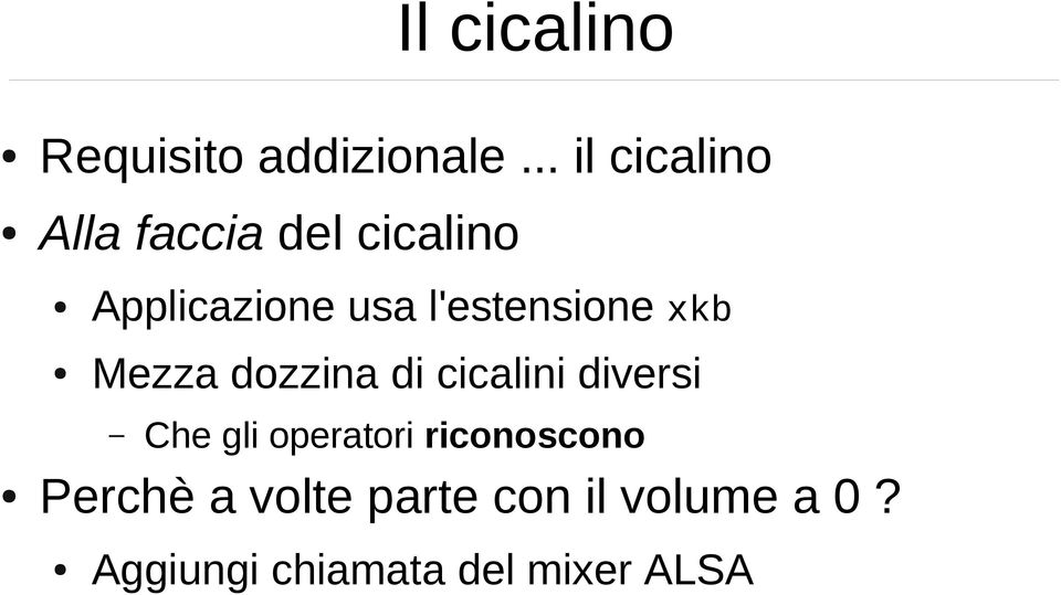 l'estensione xkb Mezza dozzina di cicalini diversi Che gli