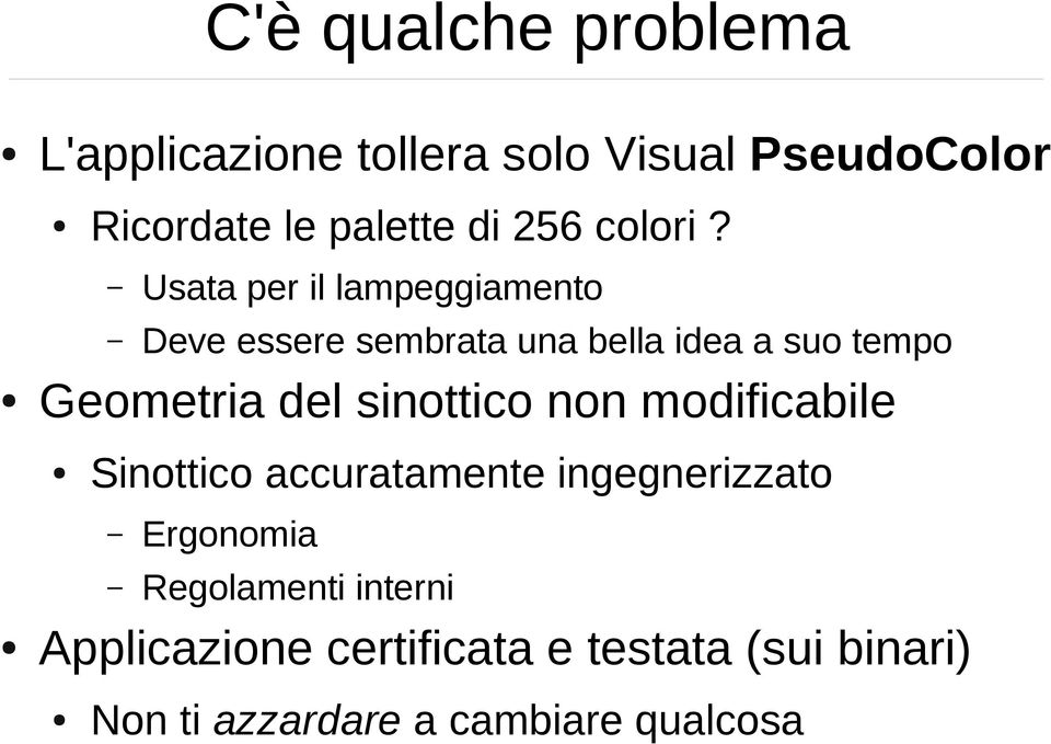 Usata per il lampeggiamento Deve essere sembrata una bella idea a suo tempo Geometria del