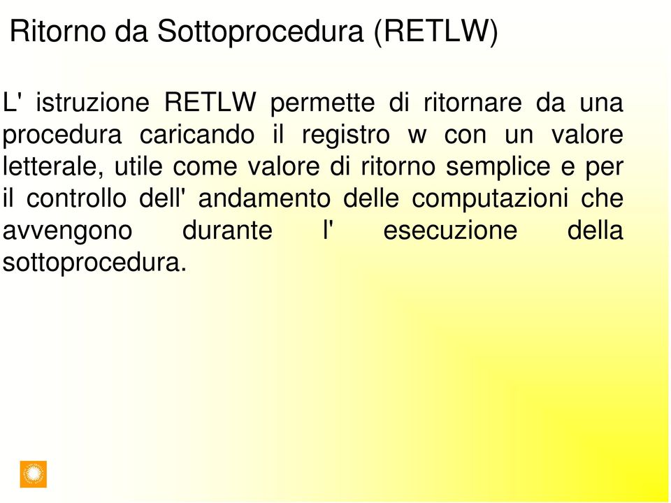 letterale, utile come valore di ritorno semplice e per il controllo