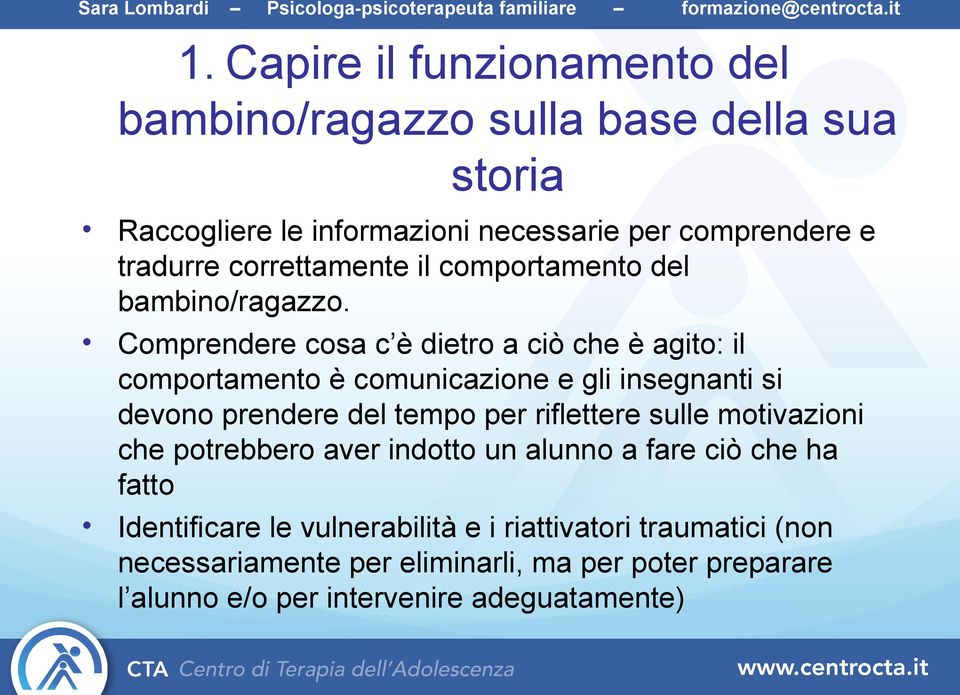 Comprendere cosa c è dietro a ciò che è agito: il comportamento è comunicazione e gli insegnanti si devono prendere del tempo per riflettere