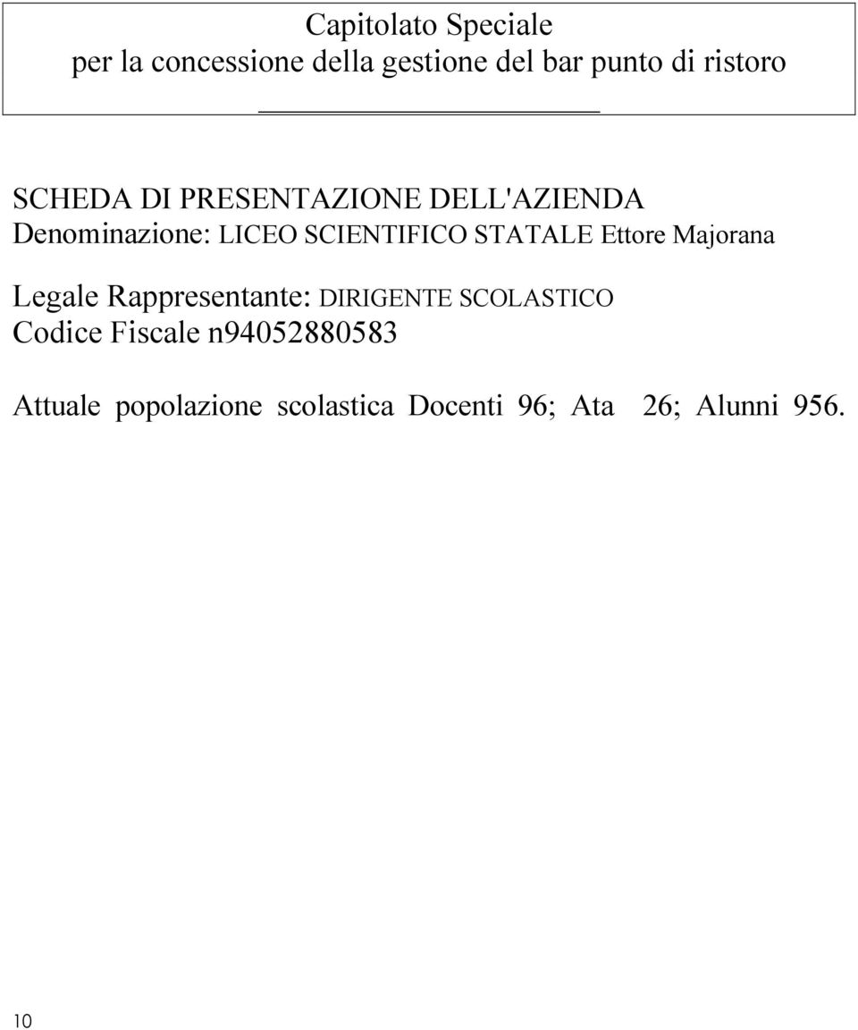 STATALE Ettore Majorana Legale Rappresentante: DIRIGENTE SCOLASTICO Codice