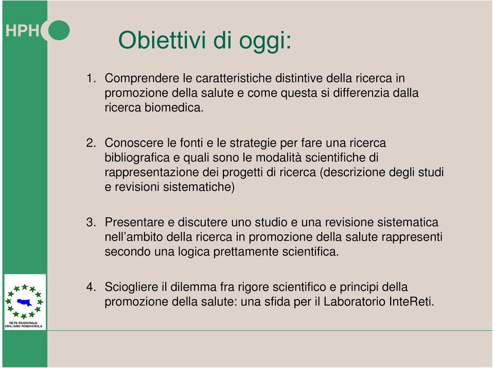 degli studi e revisioni sistematiche) 3.