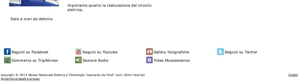 Seguici su Twitter Commenta su TripAdvisor Sezione Audio Video Museoscienza copyright