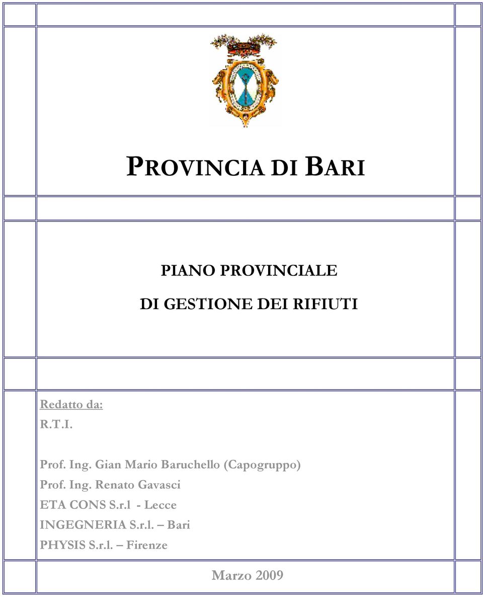 Gian Mario Baruchello (Capogruppo) Prof. Ing.