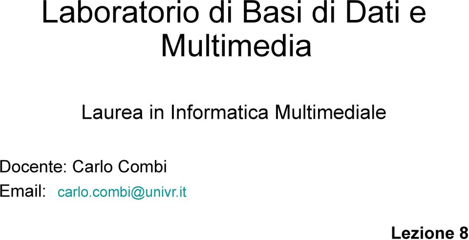 Multimediale Docente: Carlo Combi