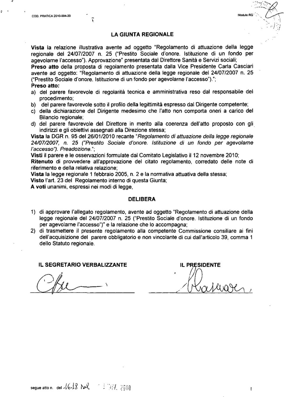 Approvazione" presentata dal Direttore Sanità e Servizi sociali; Preso atto della proposta di regolamento presentata dalla Vice Presidente Carta Casciari avente ad oggetto: "Regolamento di attuazione