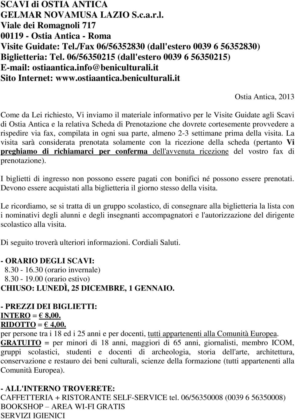 it Sito Internet: www.ostiaantica.beniculturali.