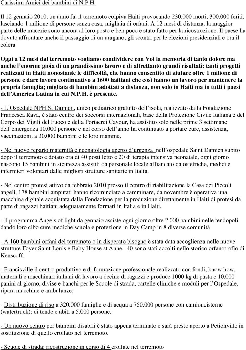 A 12 mesi di distanza, la maggior parte delle macerie sono ancora al loro posto e ben poco è stato fatto per la ricostruzione.