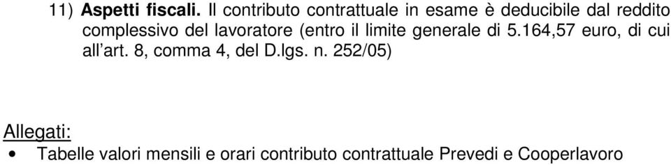 del lavoratore (entro il limite generale di 5.