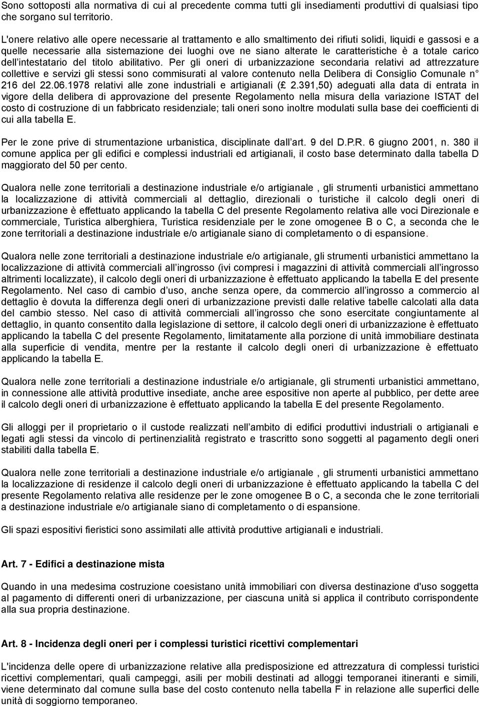 caratteristiche è a totale carico dell intestatario del titolo abilitativo.