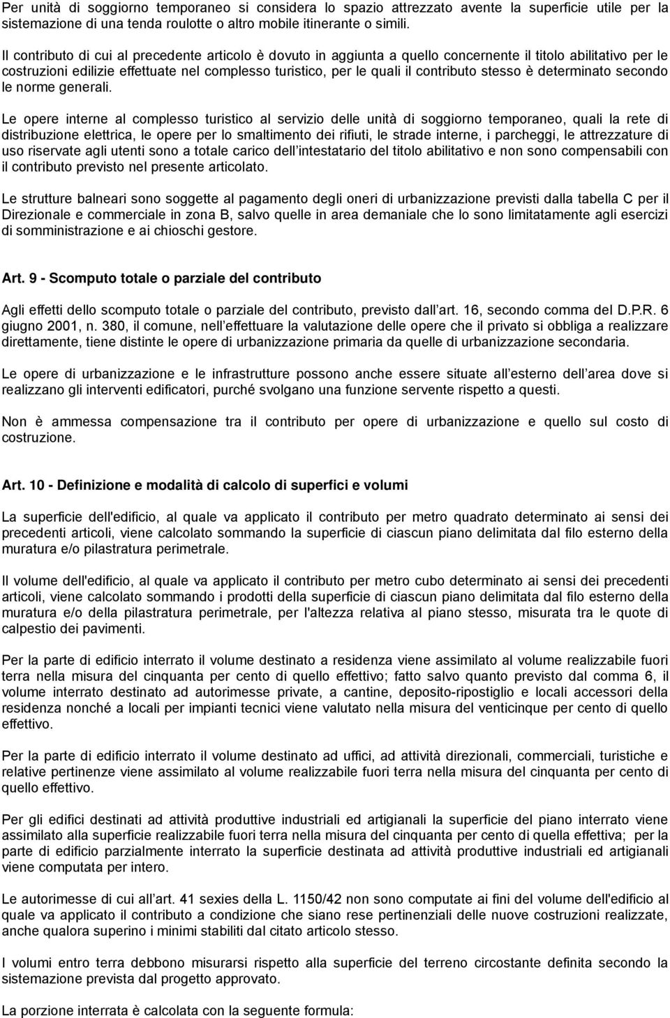 stesso è determinato secondo le norme generali.