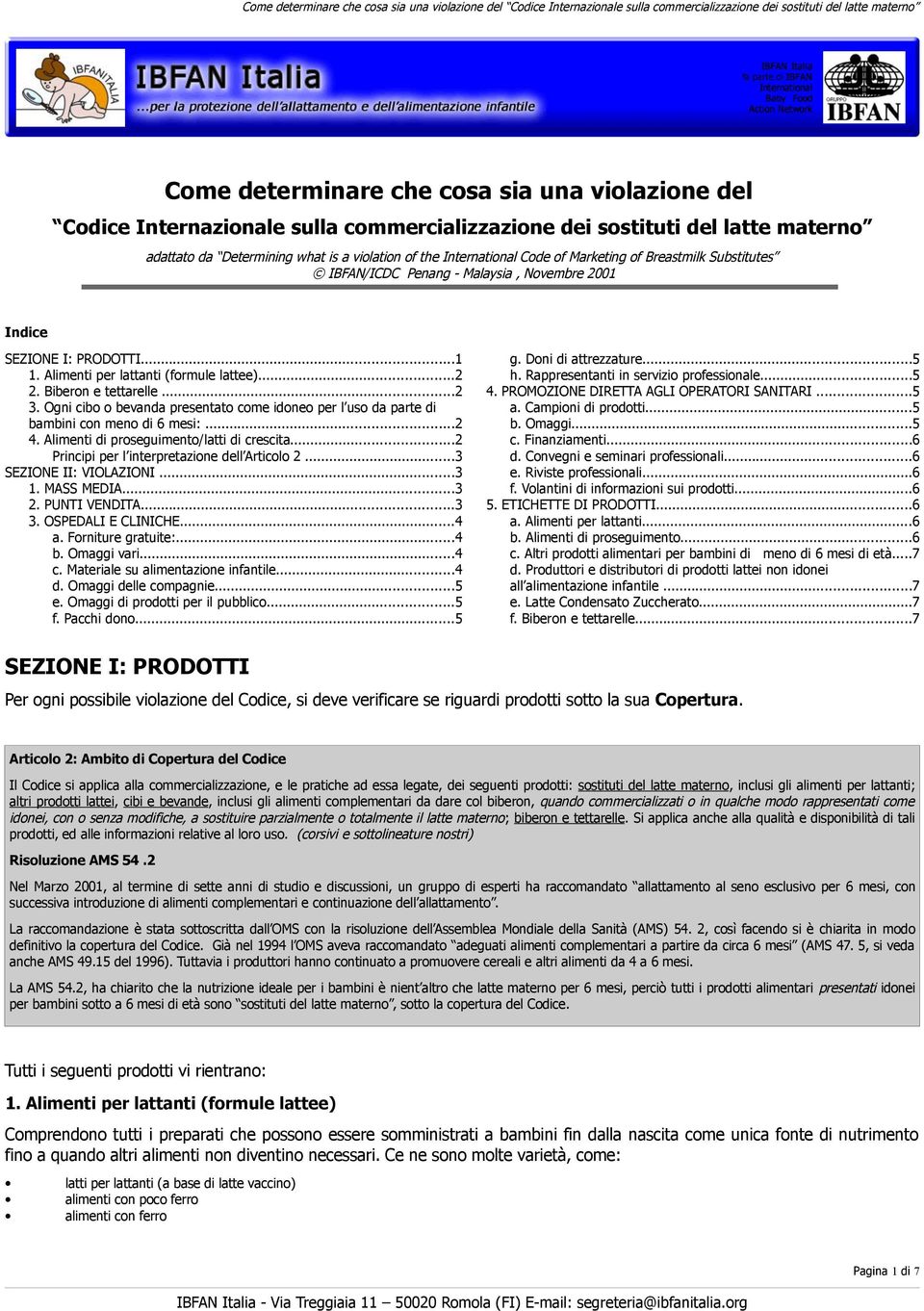 Ogni cibo o bevanda presentato come idoneo per l uso da parte di bambini con meno di 6 mesi:...2 4. Alimenti di proseguimento/latti di crescita...2 Principi per l interpretazione dell Articolo 2.