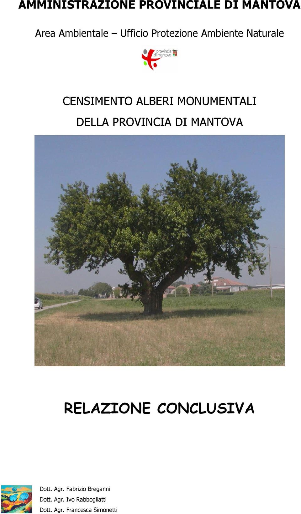 PROVINCIA DI MANTOVA RELAZIONE CONCLUSIVA Dott. Agr.