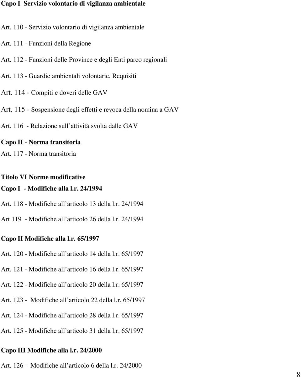 115 - Sospensione degli effetti e revoca della nomina a GAV Art. 116 - Relazione sull attività svolta dalle GAV Capo II - Norma transitoria Art.