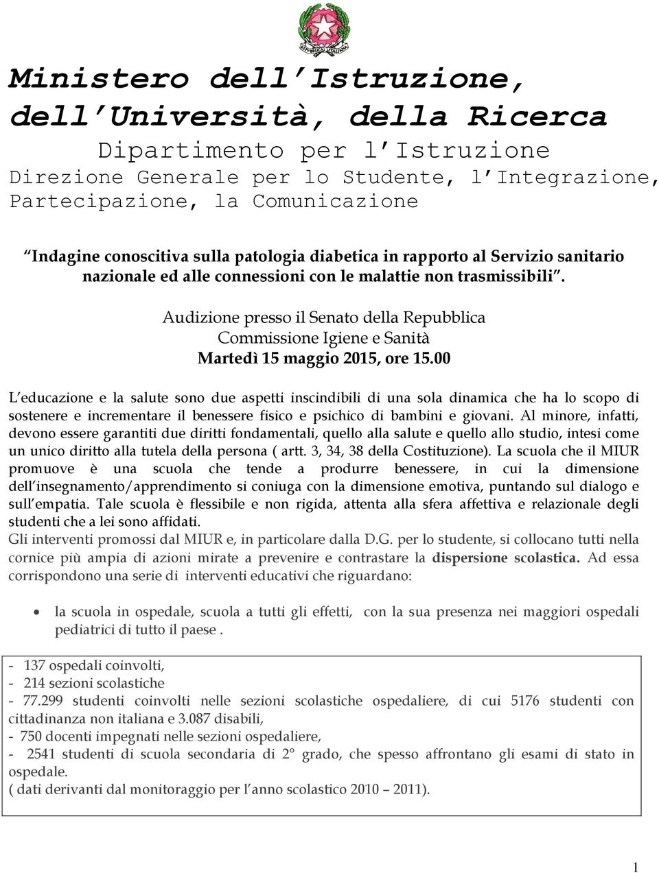 Audizione presso il Senato della Repubblica Commissione Igiene e Sanità Martedì 15 maggio 2015, ore 15.