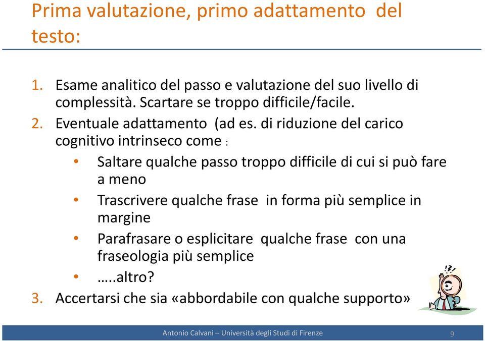 di riduzione del carico cognitivo intrinseco come : Saltare qualche passo troppo difficile di cui si può fare a meno Trascrivere qualche