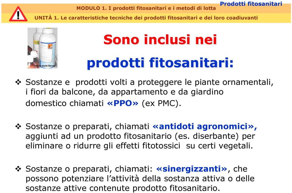 Sostanze o preparati, chiamati «antidoti agronomici», aggiunti ad un prodotto fitosanitario (es.