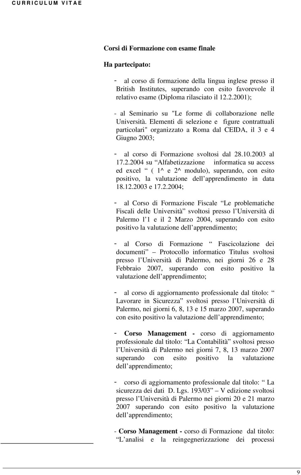 Elementi di selezione e figure contrattuali particolari" organizzato a Roma dal CEIDA, il 3 e 4 Giugno 20