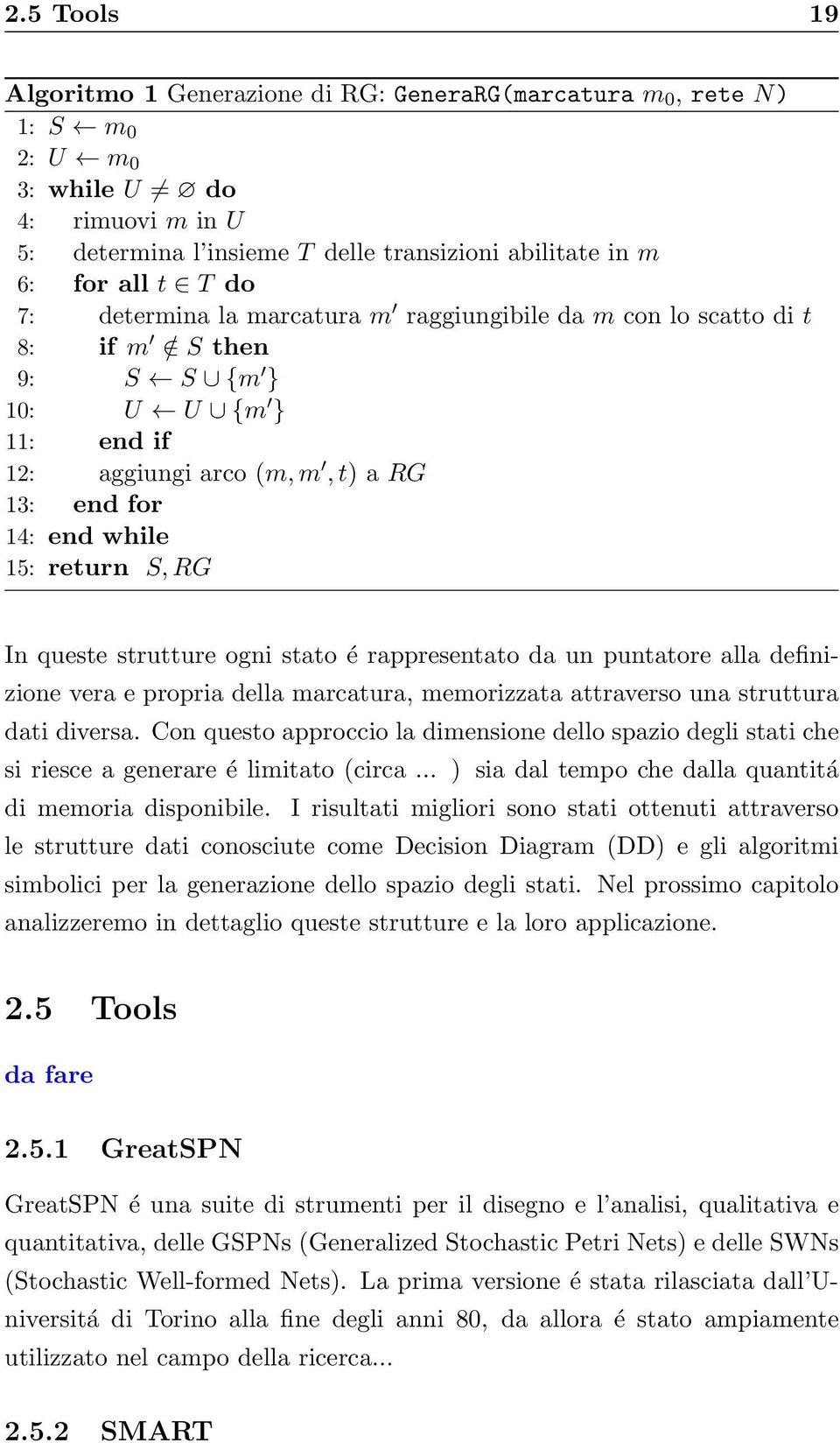 In queste strutture ogni stato é rappresentato da un puntatore alla definizione vera e propria della marcatura, memorizzata attraverso una struttura dati diversa.