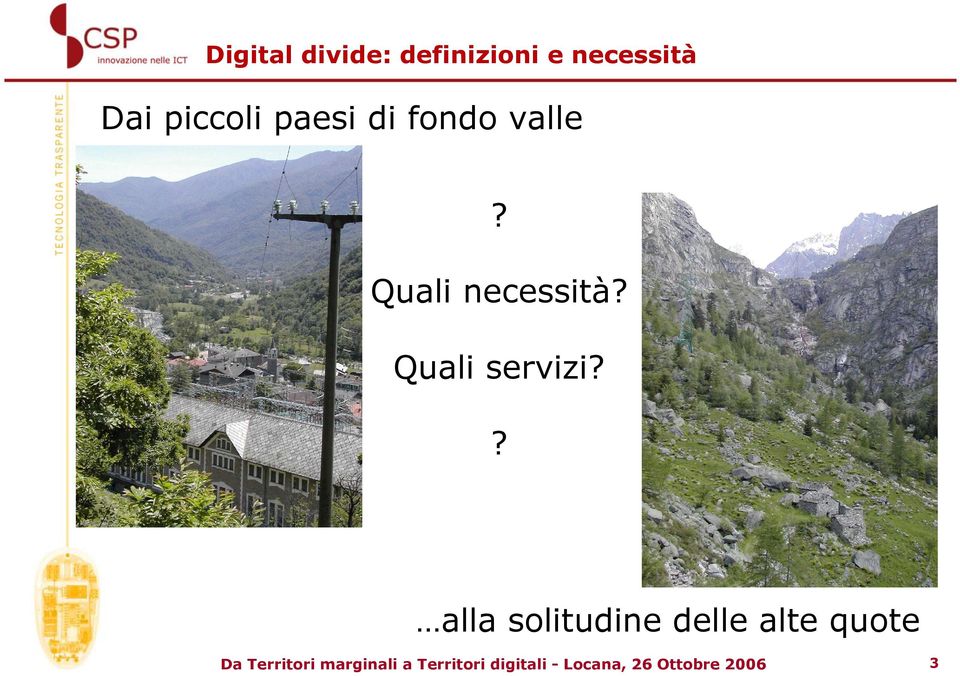 ? alla solitudine delle alte quote Da Territori