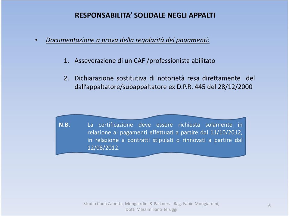 Dichiarazione sostitutiva di notorietà resa direttamente del dall appaltatore/subappaltatore ex D.P.R.