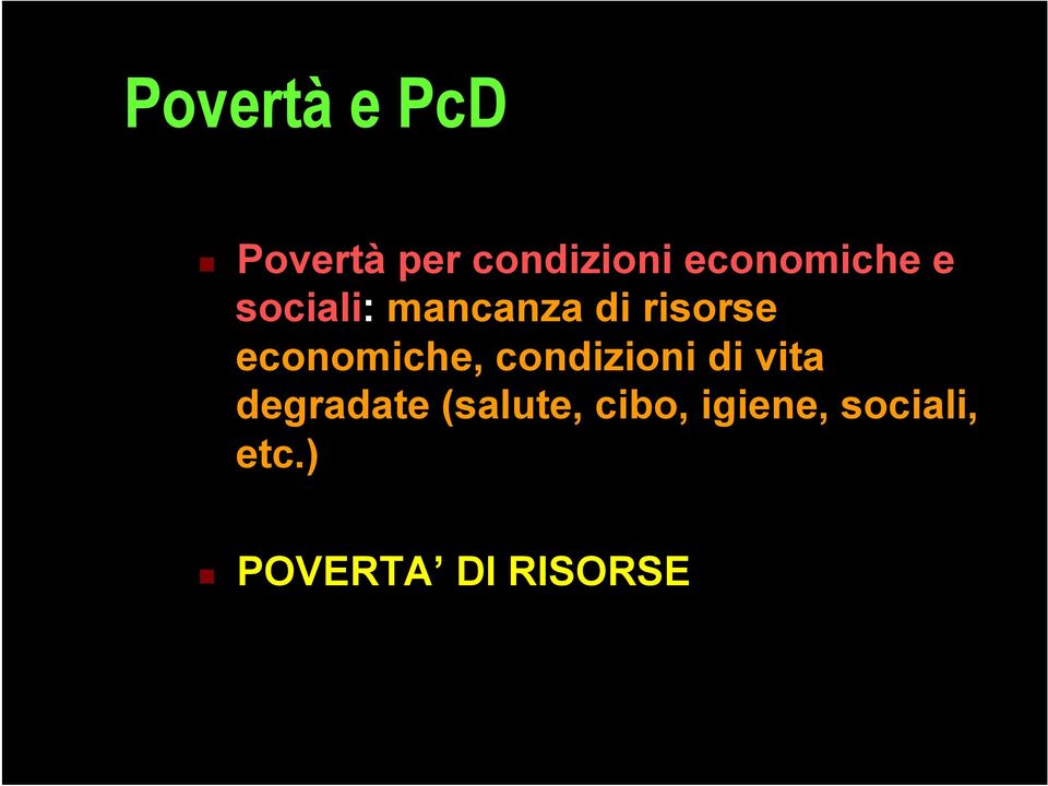 economiche, condizioni di vita degradate