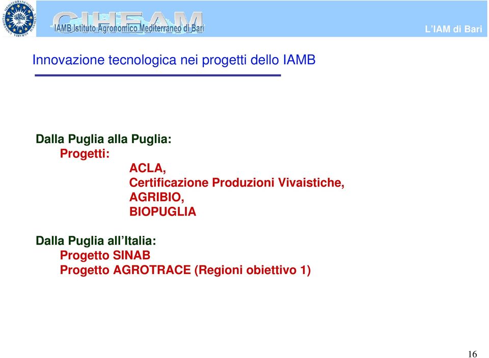 Produzioni Vivaistiche, AGRIBIO, BIOPUGLIA Dalla Puglia