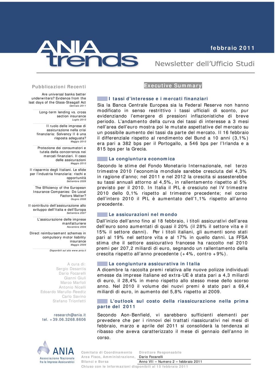 Maggio 2010 Protezione dei consumatori e tutela della concorrenza nei mercati finanziari. Il caso delle assicurazioni Maggio 2010 Il risparmio degli Italiani.