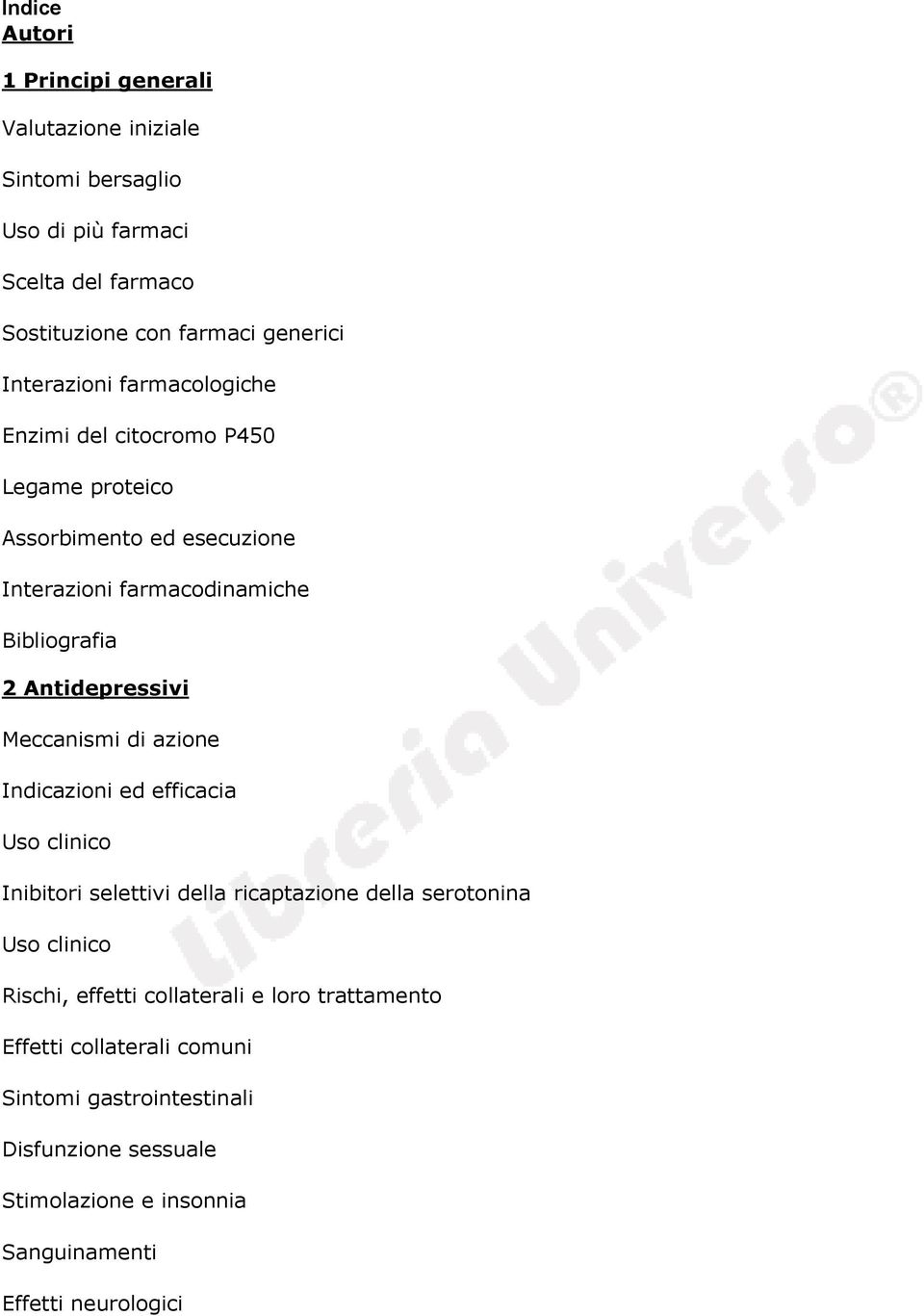 farmacodinamiche Bibliografia 2 Antidepressivi Meccanismi di azione Inibitori selettivi della ricaptazione della