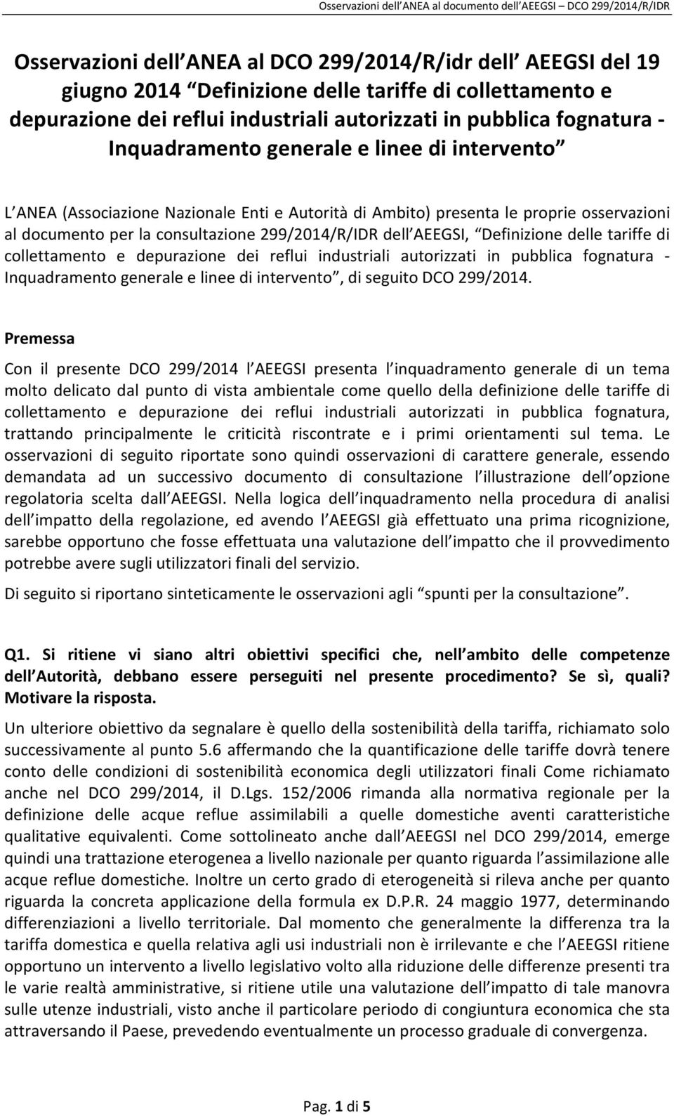 Definizione delle tariffe di collettamento e depurazione dei reflui industriali autorizzati in pubblica fognatura - Inquadramento generale e linee di intervento, di seguito DCO 299/2014.