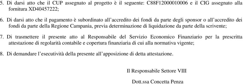 determinazione di liquidazione da parte della scrivente; 7.