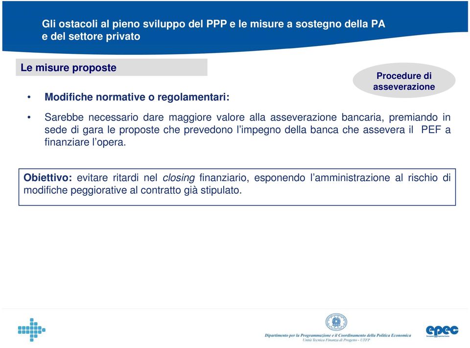 assevera il PEF a finanziare l opera.